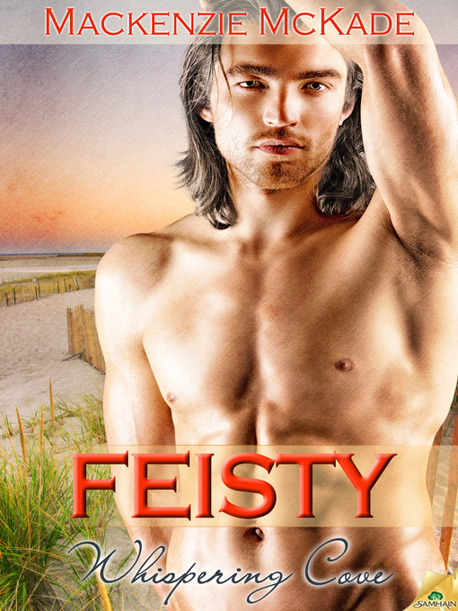 Title details for Feisty by Mackenzie McKade - Available